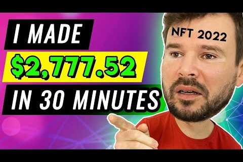 How To Make Money With NFTs In 2022 As A Beginner ($2774.52 In 30 minutes) | Make Money Online Fast