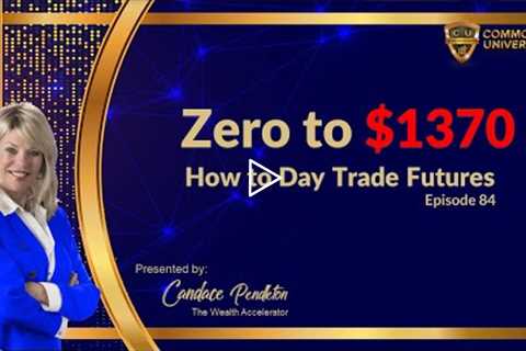 How to Day Trade Futures l From Zero to $1370