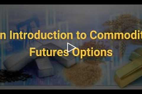 Commodity Futures Options - An Introduction