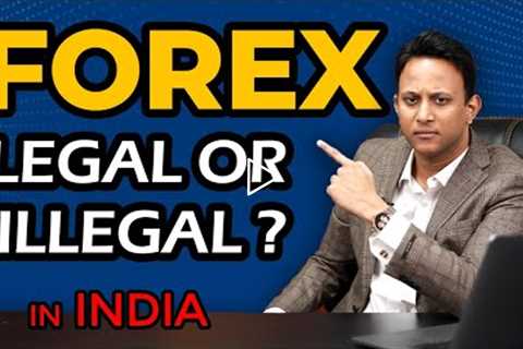 Forex Trading Legal or Illegal In India?