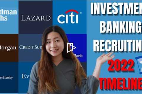 2022 Investment Banking Recruiting Timeline | Applications are Open NOW - Don’t Waste Time!