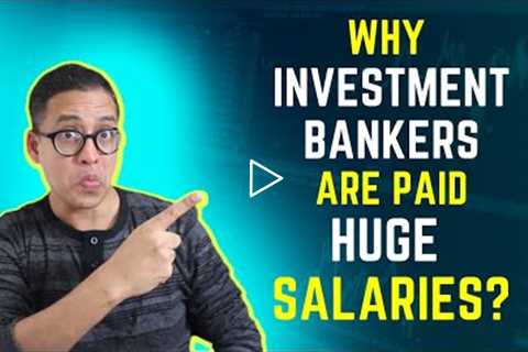 Why Investment Banking sector pays HUGE Salaries?