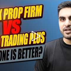 Forex Prop Firm vs Funded Trading Plus | Which Prop Firm is Better?