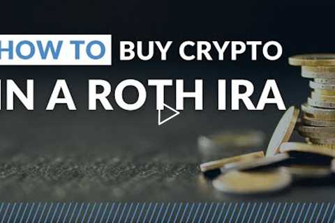 How to Buy Crypto in a ROTH IRA - Step by Step Guide