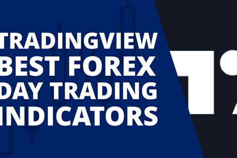 Best TradingView Indicators for Day Trading Forex
