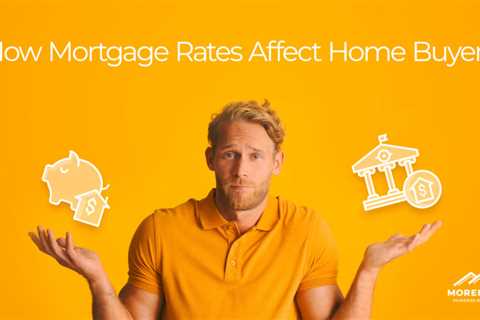 How Mortgage Rates Affect Home Buyers