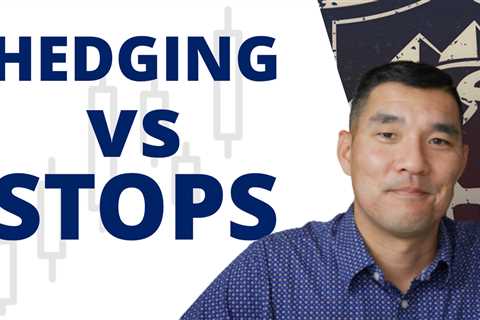 Advantages of Forex Hedging vs Stop Loss