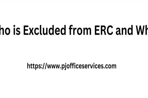 Who is Excluded from ERC and Why