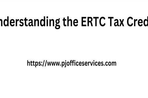 Understanding the ERTC Tax Credit