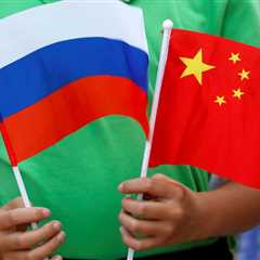Russia Seeks ‘New Level’ of China Ties